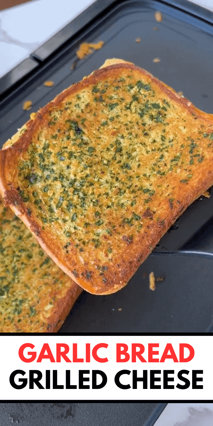 Garlic Bread Grilled Cheese