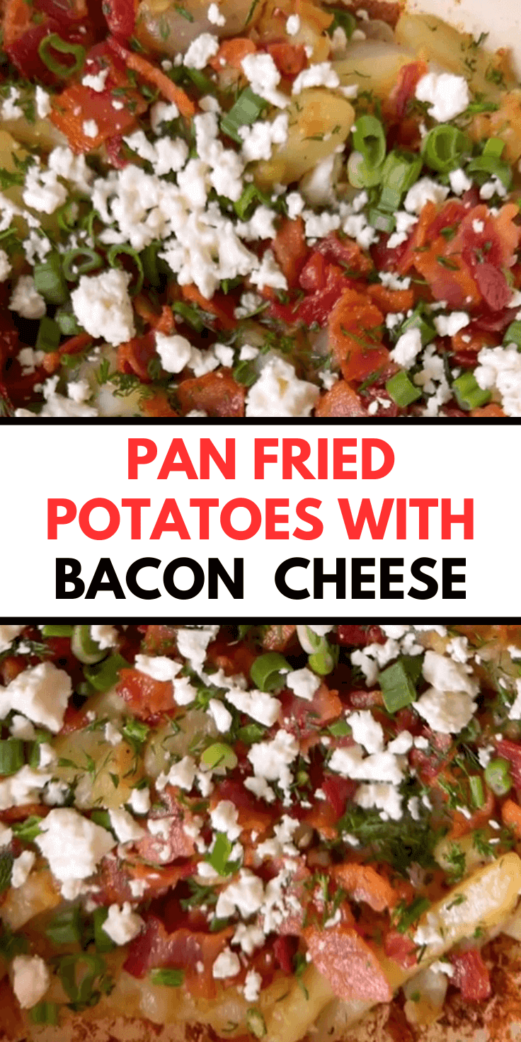 Pan Fried Potatoes with Bacon and Feta Cheese