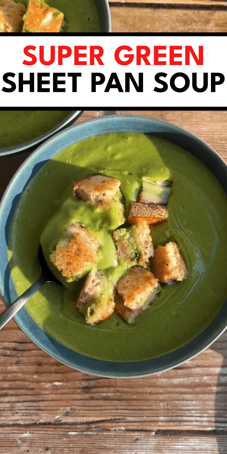 Super Green Sheet Pan Soup